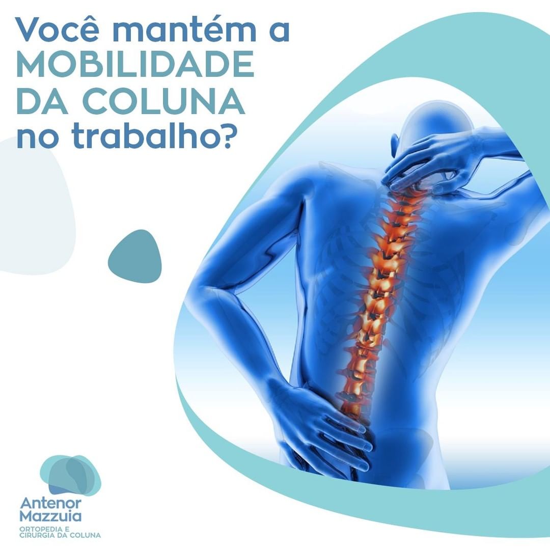 Voc Mantem A Mobilidade Da Coluna No Trabalho Antenor Mazzuia Ortopedia E Cirurgia Da